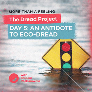 Day 5: An Antidote to Eco-Dread