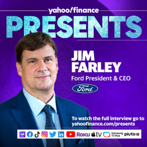 Yahoo Finance Presents: Ford President & CEO Jim Farley