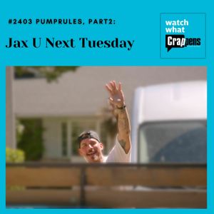 #2403 PumpRules, Part 2: Jax U Next Tuesday