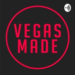 Vegas Made Podcast