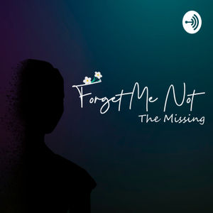 Forget Me Not: The Missing
