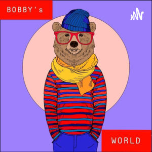 Bobby’s World