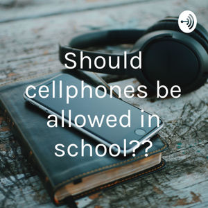 Should cellphones be allowed in school??
