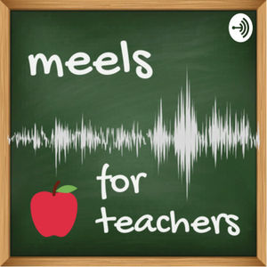 Meels for Teachers
