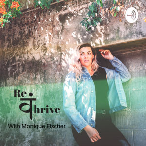 Re.Thrive with Monique Fischer