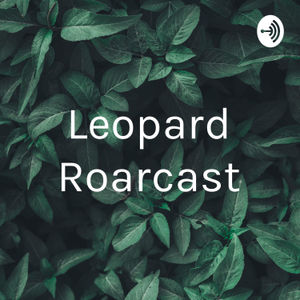 Leopard Roarcast