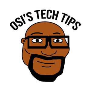 Osi’s Tech Tips