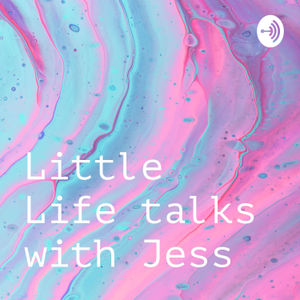 Little Life talks with Jess
