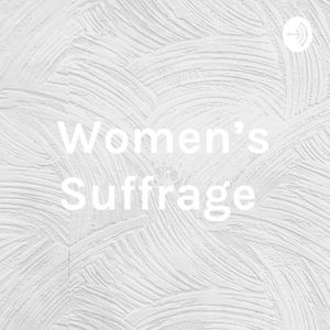 <p>This episode is talking about the timeline of the Women Suffrage movement.</p>

