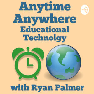 Anytime Anywhere Educational Technology