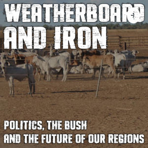 Weatherboard and Iron with Barnaby Joyce and Matt Canavan
