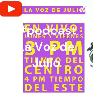 #podcast La Voz de Julio