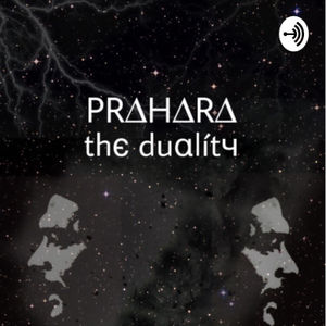 Prahara, The Duality