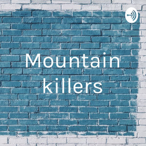 Mountain killers