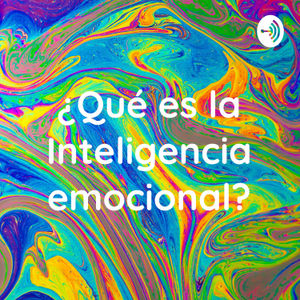 ¿Qué es la Inteligencia emocional?