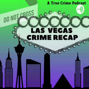 Las Vegas Crime Recap
