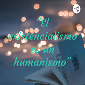 "El existencialismo es un humanismo"