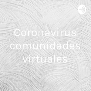 Coronavirus comunidades virtuales