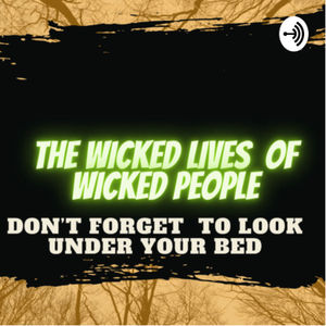 The Wicked Lives of Wicked People