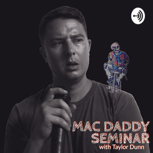 Mac Daddy Seminar w/ Taylor Dunn l EP66 - Tyler and Chelsy Williams