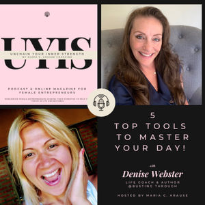 5 Tools to Master your Day, with Denise Webster author of Busting-Through