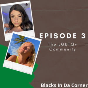 Episode 3: The LGBTQ+ Community
