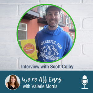 We’re All Ears Interview Series: Give Back To Grow With Scott Colby