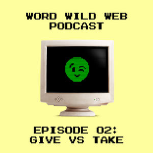Episode 2: Give vs Take