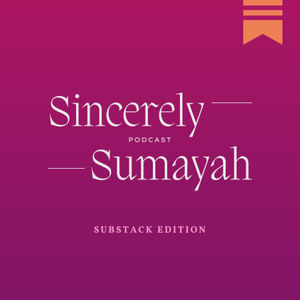 Sincerely, Sumayah // [Final Episode]— I'd love to but I can't.