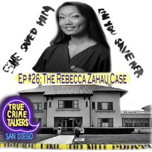 26- "I Hope The Sheriff's Department Is Paying Attention": The Rebecca Zahau Case Prt.3