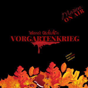 Vorgartenkrieg - Wiener Geschichten - Marion on Air