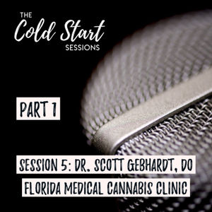 Episode 5 - Pt. 1 (Dr. Scott Gebhardt)