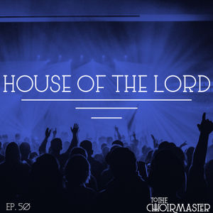 Ep. 51: "House of the Lord" - Phil Wickham - Joy in Who God Is