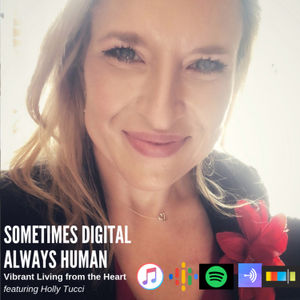 Episode 16: Vibrant Living from the Heart featuring Holly Tucci
