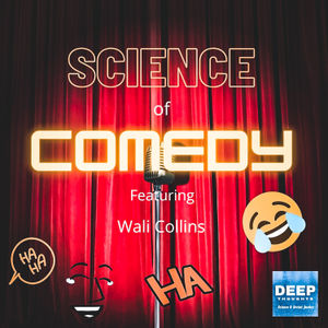 The Science of Comedy Featuring Wali Collins