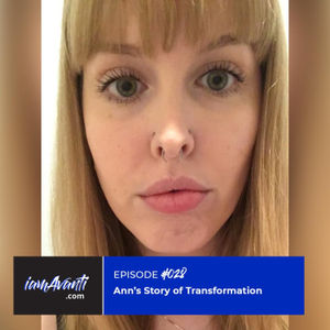 EP028: Ann's Story of Transformation