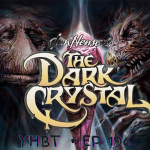 Episode 196 - The Dark Crystal