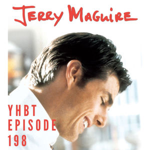 Episode 198 - Jerry Maguire