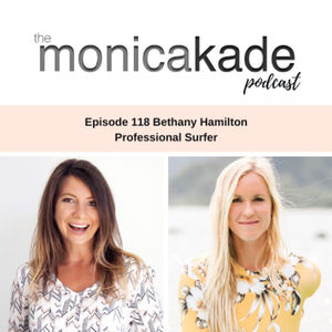 Ep118. I Don't Need Easy, Just Give Me Possible with Bethany Hamilton, Pro Surfer