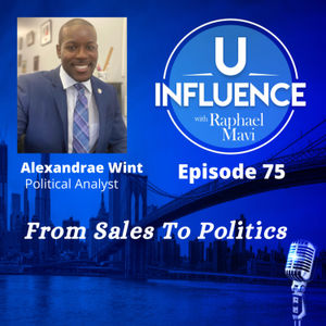 Alexandrae Wint - From Sales To Politics [EP. 75]