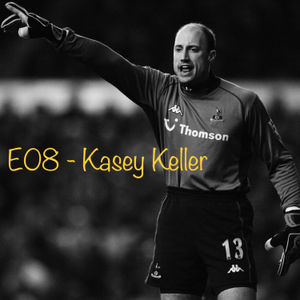 E08 - Kasey Keller