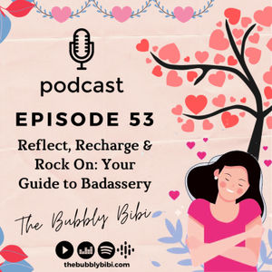 53. Reflect, Recharge & Rock On: Your Guide to Badassery 💪