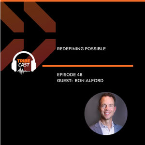 Episode 48 - Ron Alford : Redefining Possible