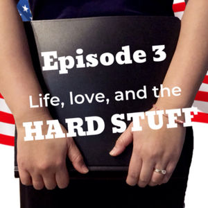 Life, Love , and the Hard Stuff, Ep. 3, Season 1