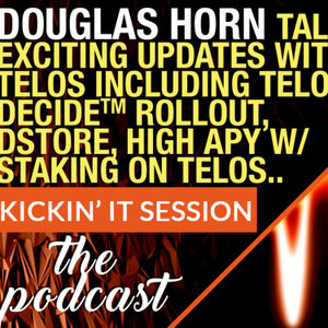 Telos Network Founder Douglas Horn Joins Me to Give Exciting Updates On Their EOSio Blockchain (2nd Appearance)