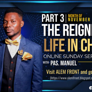 THE REIGNING LIFE IN CHRIST PART 3
