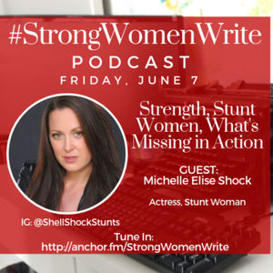 Strength, Life as a Stunt Woman, What's Missing in Action: Michelle Elise Shock