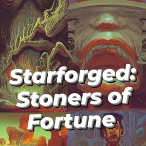 Stoners Of Fortune - Session 15 - Part 2 of 2