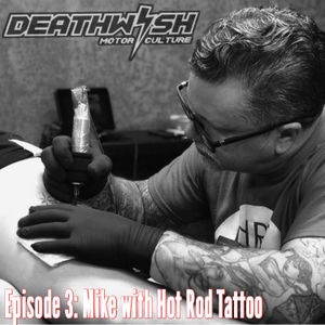 Episode 3: Mike with Hot Rod Tattoo