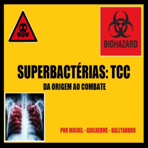 TCC: Superbactérias - Da Origem ao Combate